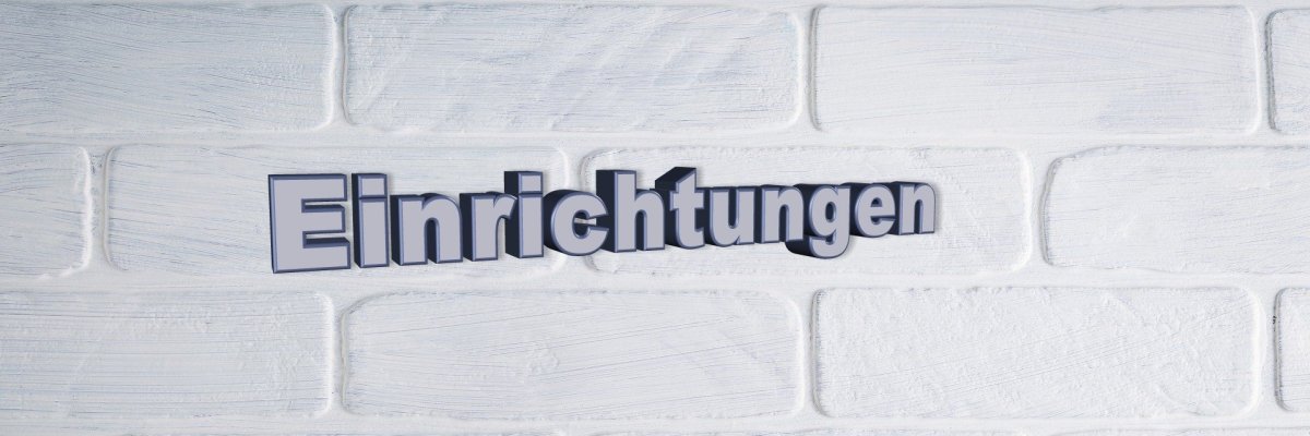 Einrichtungen